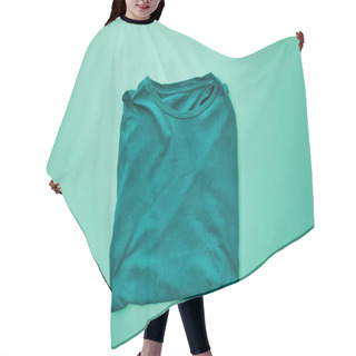 Personality  Top View Of Blank Color Folded T-shirt On Turquoise Background Hair Cutting Cape