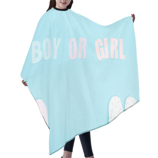 Personality  Top View Of Booties And Boy Or Girl Lettering On Blue Background With Copy Space Hair Cutting Cape