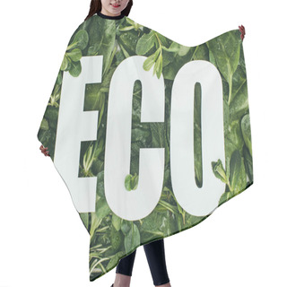 Personality  Top View Of Fresh Green Leaves With Dew Drops And Inscription Eco Hair Cutting Cape