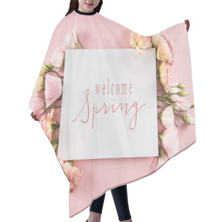 Personality  Top View Of WELCOME SPRING Card And Beautiful Blooming Flowers Isolated On Pink Hair Cutting Cape
