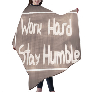 Personality  Work Hard Stay Humble Concept Hair Cutting Cape
