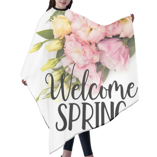 Personality  Top View Of WELCOME SPRING Lettering With Beautiful Tender Flowers And Buds Isolated On White Hair Cutting Cape
