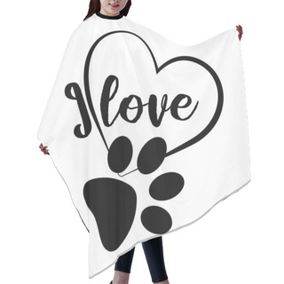 Personality  I Love, Heart, Paw, Art, Vector Illustration Hair Cutting Cape