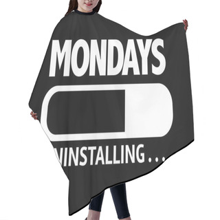 Personality  Bar Uninstalling With The Text: Mondays Hair Cutting Cape