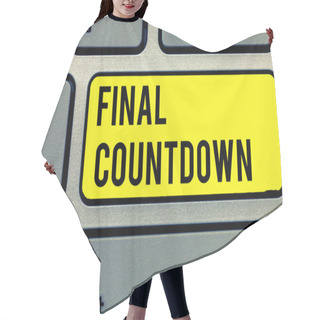 Personality  Text Sign Showing Final Countdown. Conceptual Photo Last Moment Of Any Work Having No Posibility Of Discusion Hair Cutting Cape
