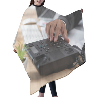 Personality  Partial View Of Businessman Dialing On Landline Phone, Blurred Foreground Hair Cutting Cape