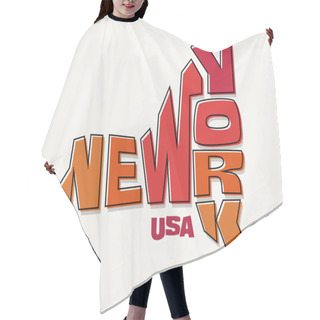Personality  State Of New York With The Name Distorted Into State Shape. Pop Art Style Vector Illustration For Stickers, T-shirts, Posters, Social Media And Print Media. Hair Cutting Cape