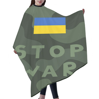 Personality  Illustration Of Ukrainian Flag Near Stop War Lettering With Green Military Pattern On Background Hair Cutting Cape