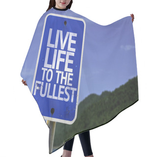 Personality  Live Life To The Fullest Sign Hair Cutting Cape