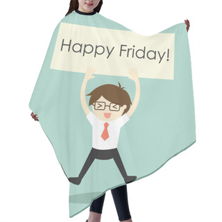 Personality  Business Concept, Businessman Feeling Happy And Holding 'Happy Friday' Banner. Vector Illustration. Hair Cutting Cape