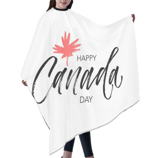 Personality  Happy Canada Day Phrase.  Hair Cutting Cape
