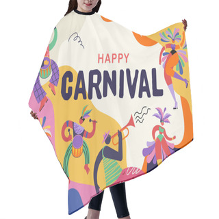 Personality  Happy Carnival, Brazil, South America Carnival With Samba Dancers And Musicians. Festival And Circus Event Design With Funny Artists, Dancers, Musicians And Clowns. Colorful Vector Background  Hair Cutting Cape