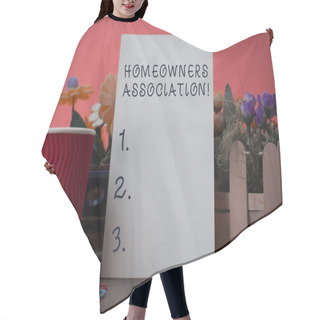 Personality  Handwriting Text Writing Homeowners Association. Concept Meaning Organization With Fee For Upkeeps Of Gated Community Flowers And Stationary Plus Plain Sheet With Paper Big Cup Above A Table. Hair Cutting Cape