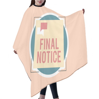 Personality  Writing Note Showing Final Notice. Business Photo Showcasing Formal Declaration Or Warning That Action Will Be Taken Two Speech Bubble Overlapping On Square Shape Above A Circle. Hair Cutting Cape