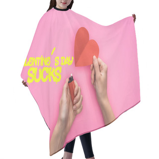 Personality  Cropped View Of Woman Lighting Up Empty Red Paper Heart With Lighter Isolated On Pink With Valentines Day Sucks Illustration Hair Cutting Cape