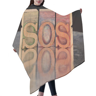 Personality  Call Help Concept - SOS Word In Vintage Wooden Letterpress Printing Blocks With Reflection In Grunge Silver Surface Hair Cutting Cape
