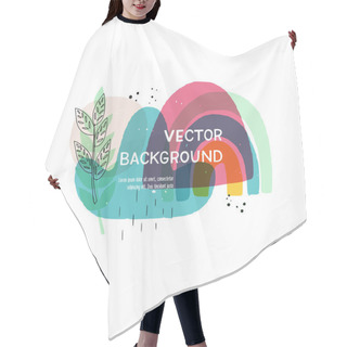 Personality  Modern Geometric Shapes Layout With Hand Drawn Elements. Floral Motif Abstract Banner With Copy Space. Overlapping Leaves, Rainbow And Simple Shapes Template For Cover, Kid's Apparel, Blog, Newsletter Hair Cutting Cape