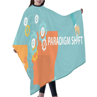 Personality  Paradigm Shift New Concept Changing Rethink Idea Perception Hair Cutting Cape