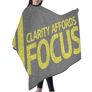 Personality  Clarity Affords Focus Written On Road Hair Cutting Cape