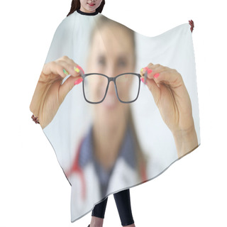 Personality  Woman Doctor Holding Glasses In Her Hands Closeup Hair Cutting Cape