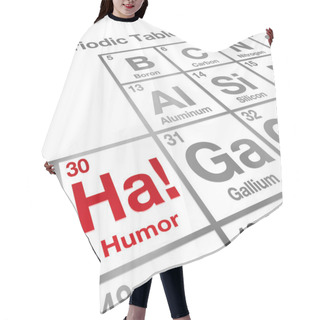 Personality  Ha Humor Element Periodic Table Funny Laughter Comedy Hair Cutting Cape