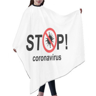 Personality  Stop Coronavirus Black Lettering Isolated On White Hair Cutting Cape