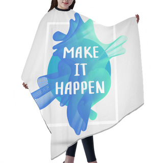 Personality  Make It Happen Inspirational Quote Hair Cutting Cape