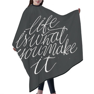 Personality  Life Is What You Make It Hair Cutting Cape