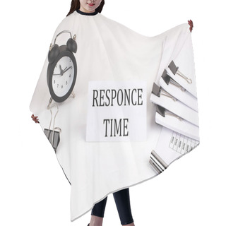 Personality  Card With Text RESPONCE TIME On A White Background, Near Office Supplies And Alarm Clock. Business Hair Cutting Cape