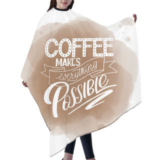 Personality  Lettering Coffee Makes Everything Possible Hair Cutting Cape
