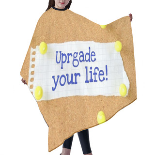 Personality  The Phrase Upgrade Your Life Typed On A Piece Of Paper Hair Cutting Cape