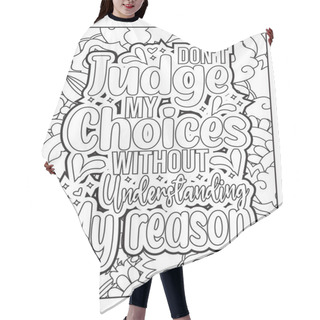 Personality  Motivational Quotes Coloring Page. Inspirational Quotes Coloring Page. Affirmative Quotes Coloring Page. Positive Quotes Coloring Page. Good Vibes. Coloring Book For Adults. Motivational Swear Word Coloring Page. Hair Cutting Cape