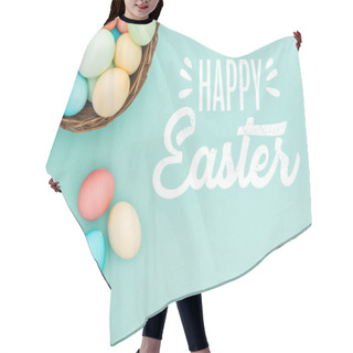 Personality  Top View Of Multicolored Painted Eggs In Wicker Basket With White Happy Easter Lettering On Blue Background Hair Cutting Cape