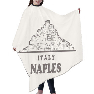 Personality  Naples Cityscape Sketch Hand Drawn ,italy Vector Illustration Hair Cutting Cape