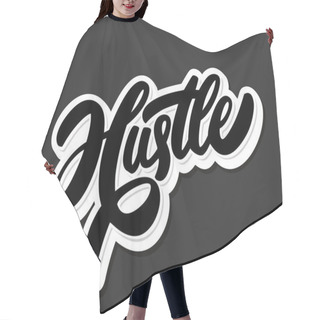 Personality  Hustle. Vector Lettering. Hair Cutting Cape