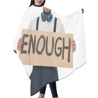 Personality  Cropped View Of Builder In Uniform And Ear Defenders Holding Signboard With Enough Lettering Isolated On White Hair Cutting Cape