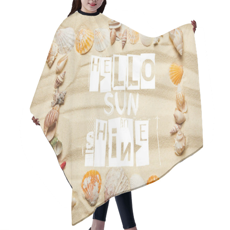 Personality  top view of frame with hello sunshine lettering, seashells, starfish and corals on sandy beach hair cutting cape