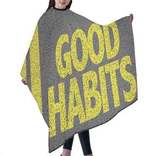 Personality  Good Habits Written On The Road Hair Cutting Cape