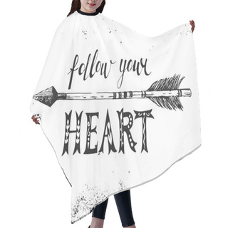 Personality  Follow Your Heart. Hand Drawn Lettering Hair Cutting Cape