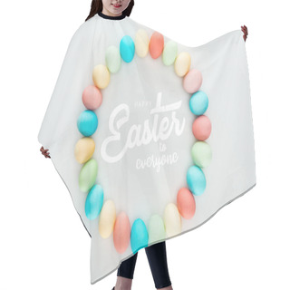 Personality  Top View Of Round Frame Made Of Painted Multicolored Eggs With Happy Easter To Everyone White Lettering Hair Cutting Cape