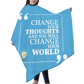 Personality  Inspirational Motivational Quote. Change Your Thoughts And You W Hair Cutting Cape