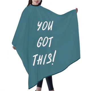 Personality  You Got This Lettering Hair Cutting Cape