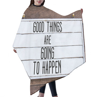 Personality  Inspirational Message - Good Things Are Going To Happen Hair Cutting Cape