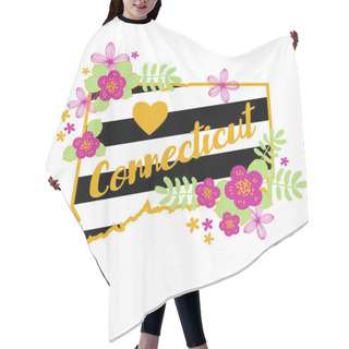 Personality  Connecticut State Map Creative Vector Typography Lettering Composition With Flowers. Design Concept Hair Cutting Cape