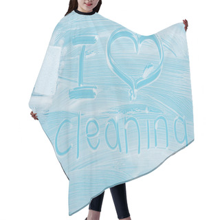 Personality  Cropped View Of Cleaner With Sponge Near I Love Cleaning Handwritten Lettering On Glass With White Foam On Blue Background Hair Cutting Cape