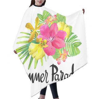 Personality  Illustration With Watercolor Tropical Flowers. Summer Paradise. Hair Cutting Cape