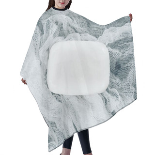 Personality  Top View Of White Soap On Gauze Hair Cutting Cape