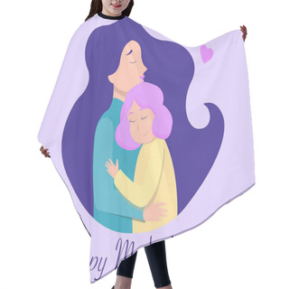 Personality  Illustration Of Smiling Mother And Daughter Hugging Near Happy Mothers Day Lettering  Hair Cutting Cape