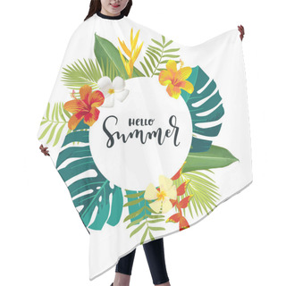 Personality  Hello Summer Calligraphy Card. Summertime Banner, Poster With Exotic Tropical Leaves, Flowers. Monstera, Frangipani. Bright Jungle Background. Round Frame. Hawaiian Beach Party Backdrop Hair Cutting Cape