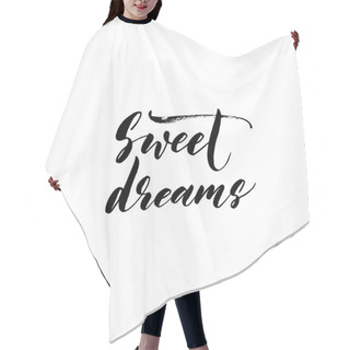 Personality  Sweet Dreams Phrase. Hair Cutting Cape